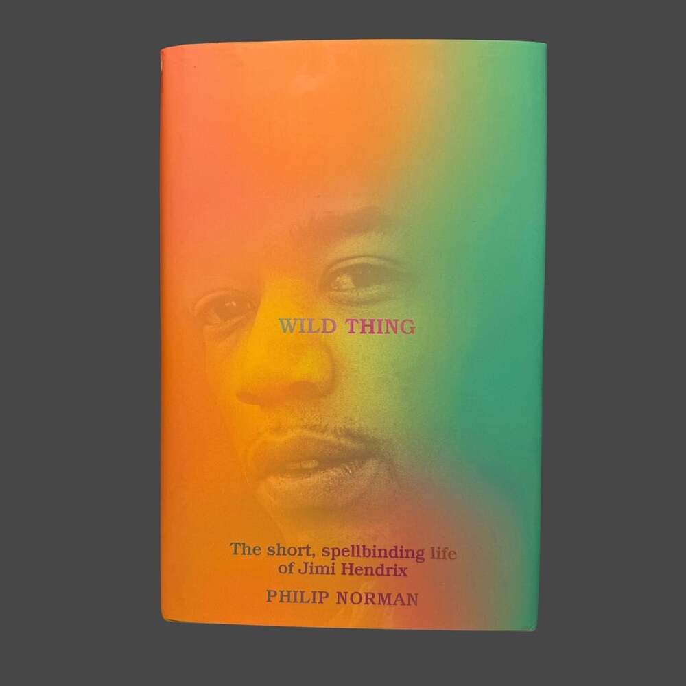 Wild Thing: The Short, Spellbinding Life of Jimi Hendrix by Philip Norman
